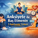 Turkish banner about coping with anxiety: 'Anksiyete ile Baş Etmenin 5 Kanıtlanmış Yöntemi' with meditating person, stressed woman, health and study icons, and the site onlinetherapi.yaptirma.com.tr image.