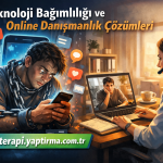 Teknoloji Bağımlılığı ve Online Danışmanlık Çözümleri