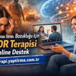 Travma Sonrası Stres Bozukluğu (TSSB) İçin EMDR Terapisi ve Online Destek