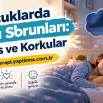 Çocuklarda Uyku Sorunları: Kabus ve Korkular